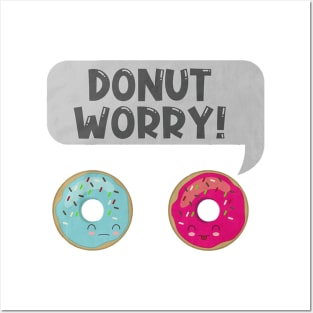 Donut worry Posters and Art